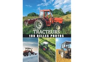 Livre Photo tracteurs: Grande Collection tracteurs , 100 belles photos dans ce beau livre consacré au tracteurs avec magnifique paysage de la nature - ... personne passionèe par les machines agricole