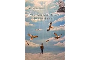 Der schwarz-weiße Bussard: Bote des Himmels