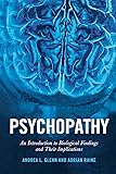Psychopathy: An Introduction to Biological Findings and Their Implications (Psychology and Crime)