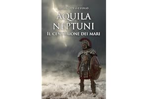 Aquila Neptuni: Il centurione dei mari