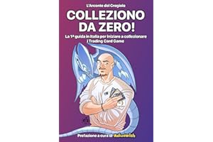 COLLEZIONO DA ZERO!: La 1ª guida in Italia per iniziare a collezionare i Trading Card Game