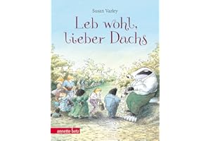 Leb wohl, lieber Dachs: Geschenkbuch-Ausgabe: Geschenkbuch-Ausgabe