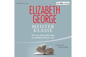 Meisterklasse: Wie aus einer guten Idee ein perfekter Roman wird
