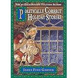 Politically Correct Holiday Stories (The Politically Correct Storybook Book 3)