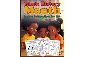 Black History Month Leaders Coloring Book for Kids: Fun and Educational Black History Activities Black Leaders Positive Affirmations: African American ... Coloring Book Featuring Civil Rights