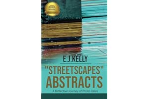 "StreetScapes" Abstracts: A Reflective Journey of Photo Ideas (StreetScapes Color Photobooks are now available as an eBook bundle!, Band 1)