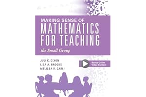 Making Sense of Mathematics for Teaching the Small Group: (Small-Group Instruction Strategies to Differentiate Math Lessons in Elementary Classrooms)
