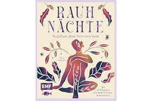 Rauhnächte – Reguliere dein Nervensystem und schaffe die Basis für persönliches Wachstum: Mit 24 Übungen für mehr Körperbewusstsein von der ersten Sperrnacht bis zur letzten Rauhnacht