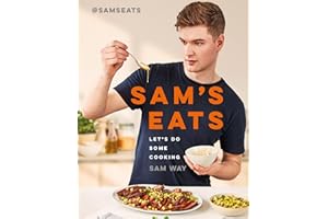 Sam's Eats - Let's Do Some Cooking: Over 100 deliciously simple recipes from social media sensation @SamsEats