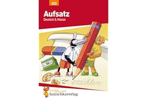 Deutsch 3. Klasse Übungsheft - Aufsatz: Bildergeschichten, Vorgangsbeschreibung, Erlebniserzählung, Sachtext. Wie im Unterricht: Erklärungen mit Übungen und Lösungen
