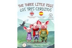 The Three Little Pigs | Los Tres Cerditos: Bilingual Children’s Book Spanish English – Cuento Infantil Bilingüe Español e Inglés - Dual Language ... Fairy Tales – With Downloadable Activities
