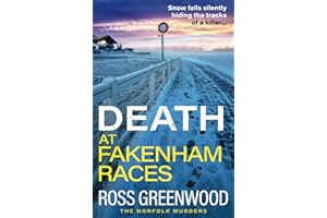 Death at Fakenham Races: The addictive page-turner from Ross Greenwood (The Norfolk Murders, 5)
