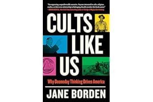 Cults Like Us: Why Doomsday Thinking Drives America