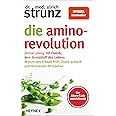 Die Amino-Revolution: Der Alters-Code entschlüsselt – forever young mit Eiweiß, dem Grundstoff des Lebens - Warum uns Erbsen