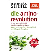 Die Amino-Revolution: Der Alters-Code entschlüsselt – forever young mit Eiweiß, dem Grundstoff des Lebens - Warum uns Erbsen