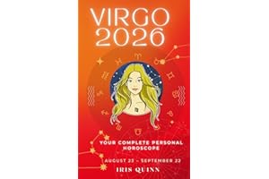 Your Complete Virgo 2026 Personal Horoscope: Monthly Astrological Prediction Forecast Readings of Every Zodiac Astrology Sun Star Signs- Love, ... Spirituality (2026 Celestial Awakening)