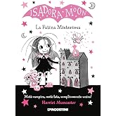 La fatina misteriosa. Isadora Moon. Ediz. illustrata