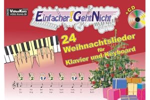 Einfacher!-Geht-Nicht: 24 Weihnachtslieder für Klavier und Keyboard mit CD: Das besondere Notenheft für Anfänger