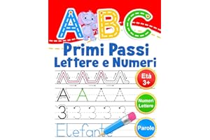 ABC Primi Passi Lettere e Numeri: Libro di attività per bambini età 3+. Ricalcare lettere e numeri. Impara a scrivere l'alfabeto.
