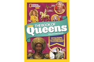 The Book of Queens: Legendary Leaders, Fierce Females, and Wonder Women Who Ruled the World
