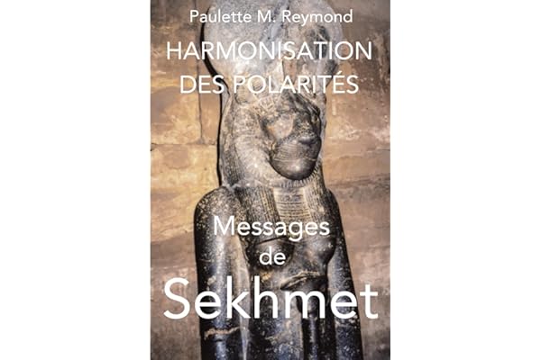 Harmonisation des Polarités: Messages de Sekhmet