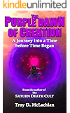 The Purple Dawn of Creation: A Journey into a Time before Time Began
