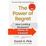 The Power of Regret: How Looking Backward Moves Us Forward