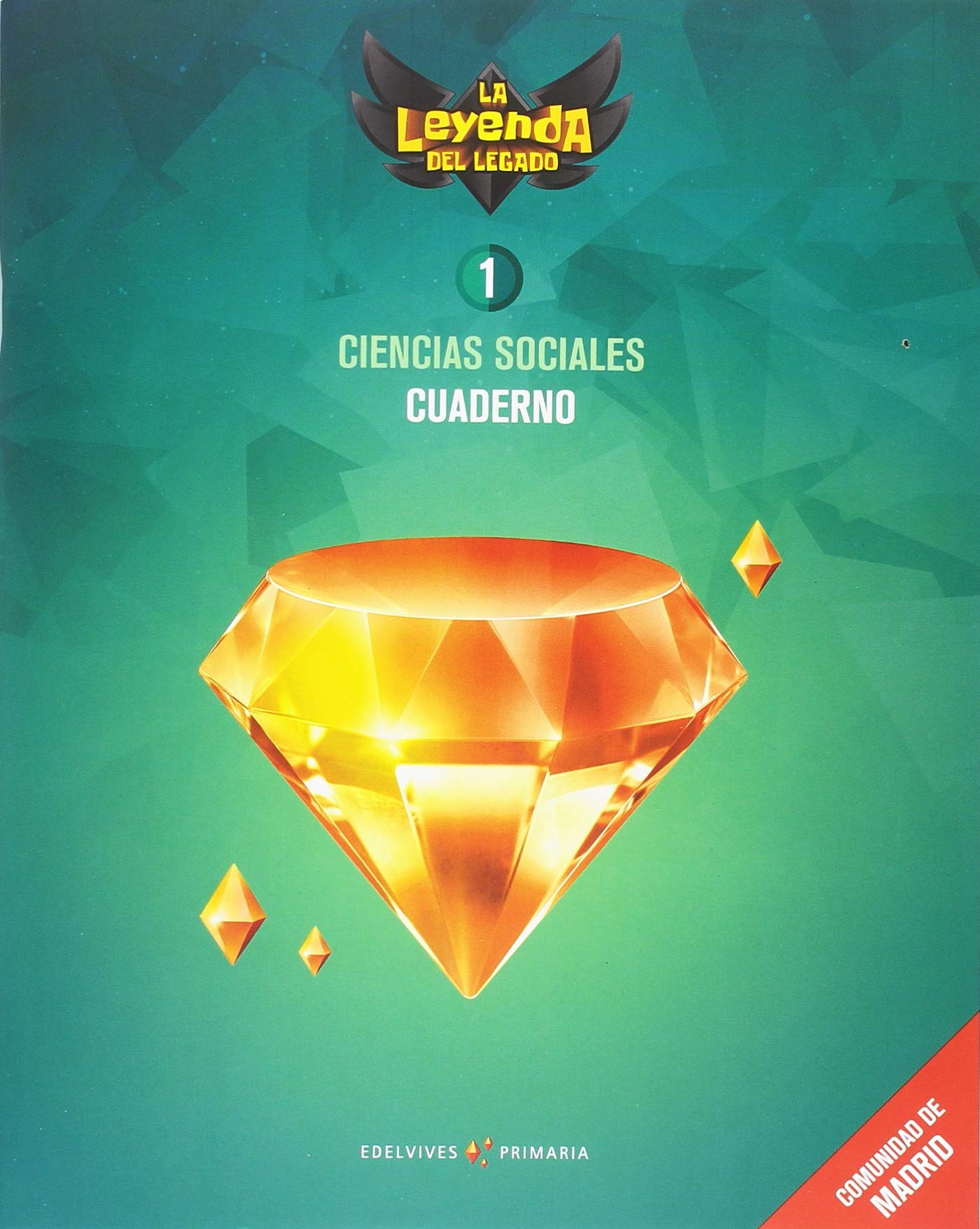 Proyecto: La leyenda del Legado. Ciencias sociales 1 - Comunidad de Madrid : Cuaderno