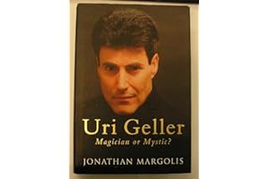 Uri Geller: Magician or Mystic?