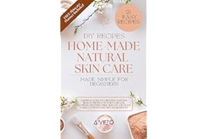 Home-Made Natural Skincare Made Simple For Beginners: A Simple Guide to Creating Natural Beauty Products for Flawless, Glowing, Blemish-Free Skin on a ... Common Kitchen Ingredients (Natural Remedies)
