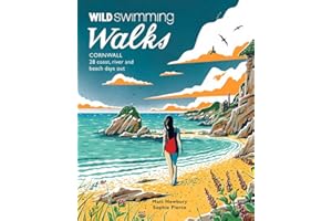 Wild Swimming Walks Cornwall: 28 coast, lake and river days out