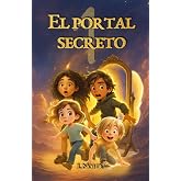 El portal secreto &ndash; Aventura m&aacute;gica infantil para lectores de 8 a 11 a&ntilde;os: Una historia llena de portales, misterios y valore