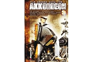 Das große Buch für Akkordeon: Die umfassende Schule für Piano-Akkordeon für Anfänger und Fortgeschrittene