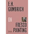 E.H.Gombrich on Fresco Painting