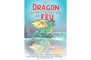 Le dragon qui ne crachait pas de feu: Un livre inspirant sur l'estime de soi et la confiance en soi pour les enfants de 5 ans à 8 ans