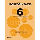 Pr&aacute;cticas de Morfosintaxis 6 Subordinaci&oacute;n adverbial. La parasintesis