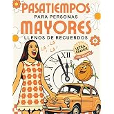 Pasatiempos para Personas Mayores llenos de Recuerdos: m&aacute;s de 125 Juegos de Memoria y Actividades de Estimulaci&oacute;n Cognitiva p