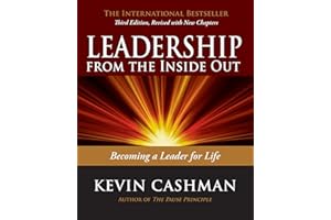 Leadership From The Inside Out: Becoming a Leader for Life