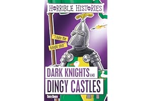 Dark Knights and Dingy Castles: 1 (Horrible Histories Special)