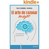El arte de razonar mejor: Psicolog&iacute;a del pensamiento (Psyche)