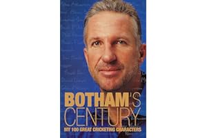 BOTHAM’S CENTURY: My 100 great cricketing characters