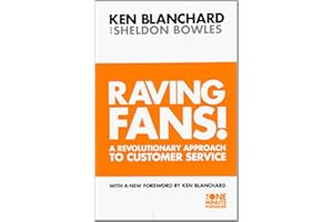 Raving Fans : A Revolutionary Approach to Customer Service by Kenneth Blanchard (1-Sep-2011) Paperback