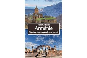 Arménie: Tout ce que vous devez savoir