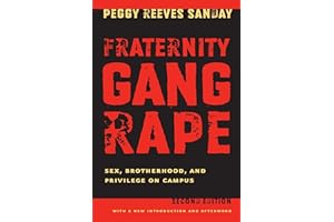 Fraternity Gang Rape: Sex, Brotherhood, and Privilege on Campus