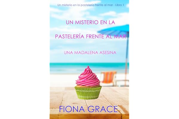 Un misterio en la pastelería frente al mar: una madalena asesina (Un misterio en la pastelería frente al mar - Libro 1)
