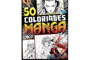 Coloriage Manga: 50 dessins uniques à colorier - Livre de coloriages mangas Japonais Anime Shonen Ninja Samouraï Combat Chaman Personnages Stylés - Pour enfant et ados fille et garçon.