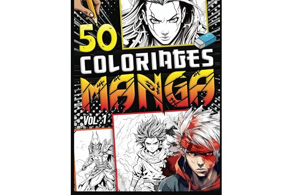 Coloriage Manga: 50 dessins uniques à colorier - Livre de coloriages mangas Japonais Anime Shonen Ninja Samouraï Combat Chaman Personnages Stylés - Pour enfant et ados fille et garçon.