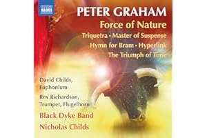 Peter Graham: Force of Nature; Triquetra; Master of Suspense; Hymn for Bram; Hyperlink; The Triumph of Time