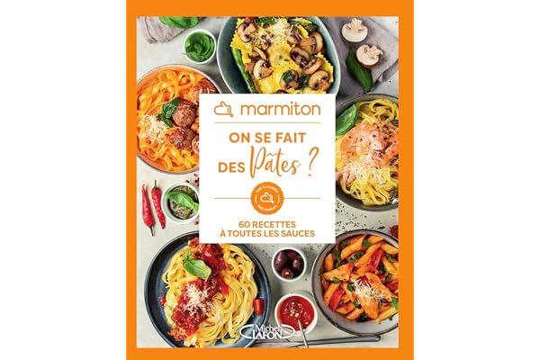 Marmiton - On se fait des pâtes ? - 60 recettes à toutes les sauces