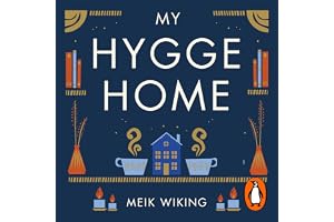 My Hygge Home: The beautiful book for creating calm at home from the bestselling author of The Little Book of Hygge